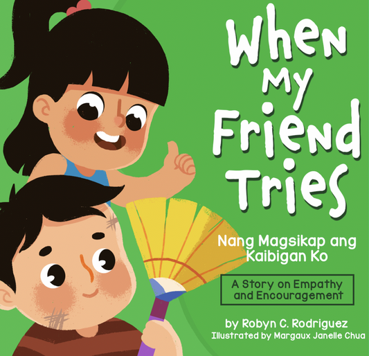 When My Friend Tries (Bilingual English-Filipino): A Story on Empathy and Encouragement
