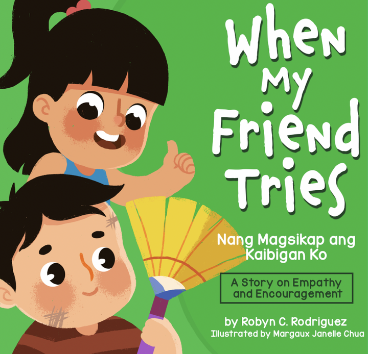 When My Friend Tries (Bilingual English-Filipino): A Story on Empathy and Encouragement