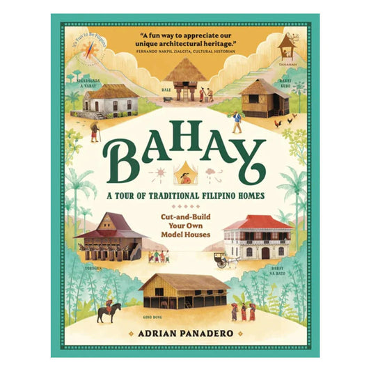 Bahay: A Tour of Traditional Filipino Homes (Cut-and-Build Your Own Model Houses)