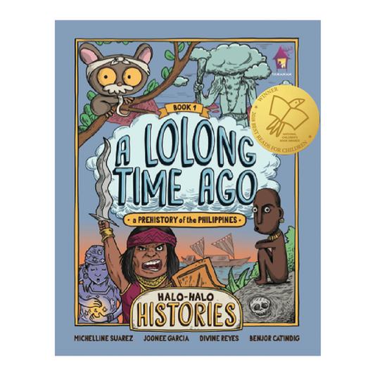 Halo Halo Histories: A Lolong Time Ago - A Prehistory of the Philippines