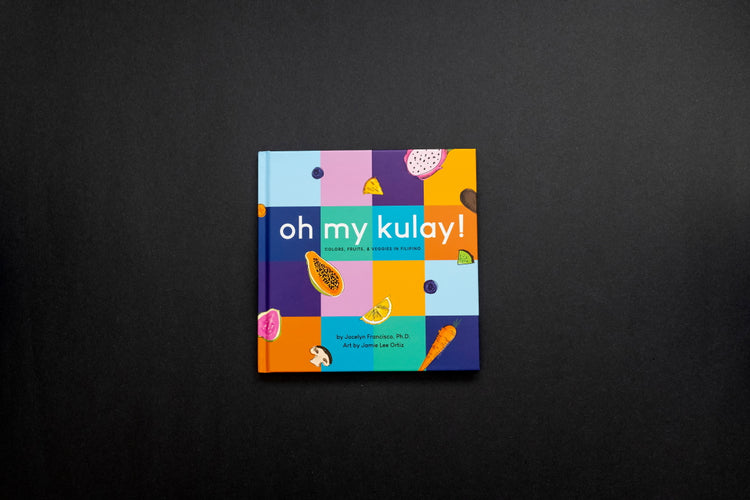 Oh My Kulay! - Colors, Fruits, & Veggies in Filipino